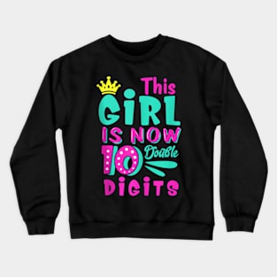 This Girl Is Now 10 Double 10th Birthday Crewneck Sweatshirt